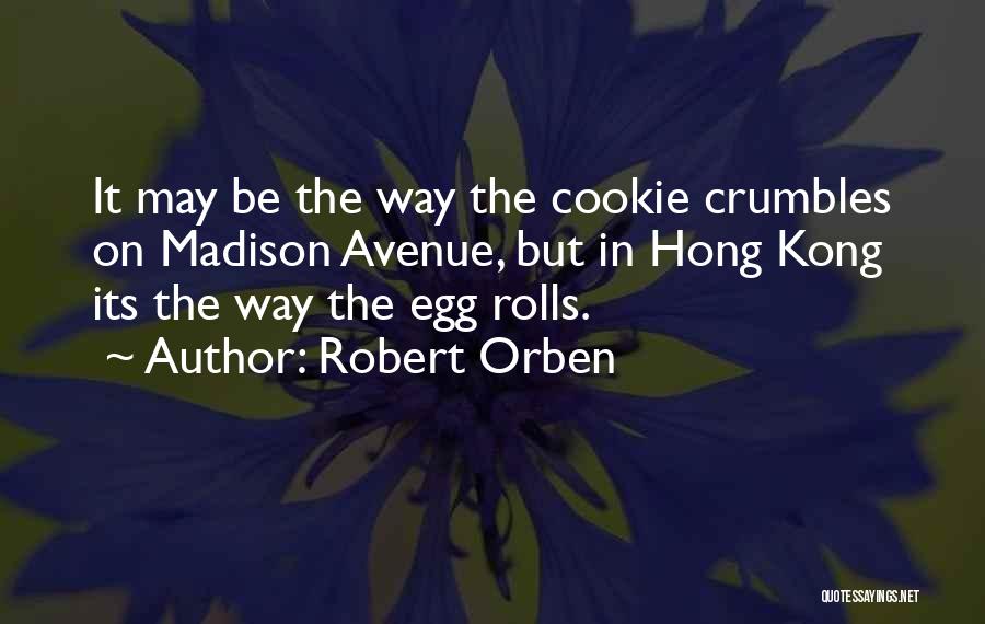 That's The Way The Cookie Crumbles Quotes By Robert Orben