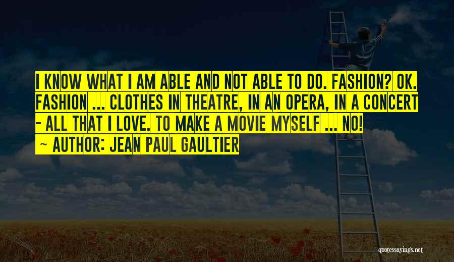 That's What I Am Movie Quotes By Jean Paul Gaultier