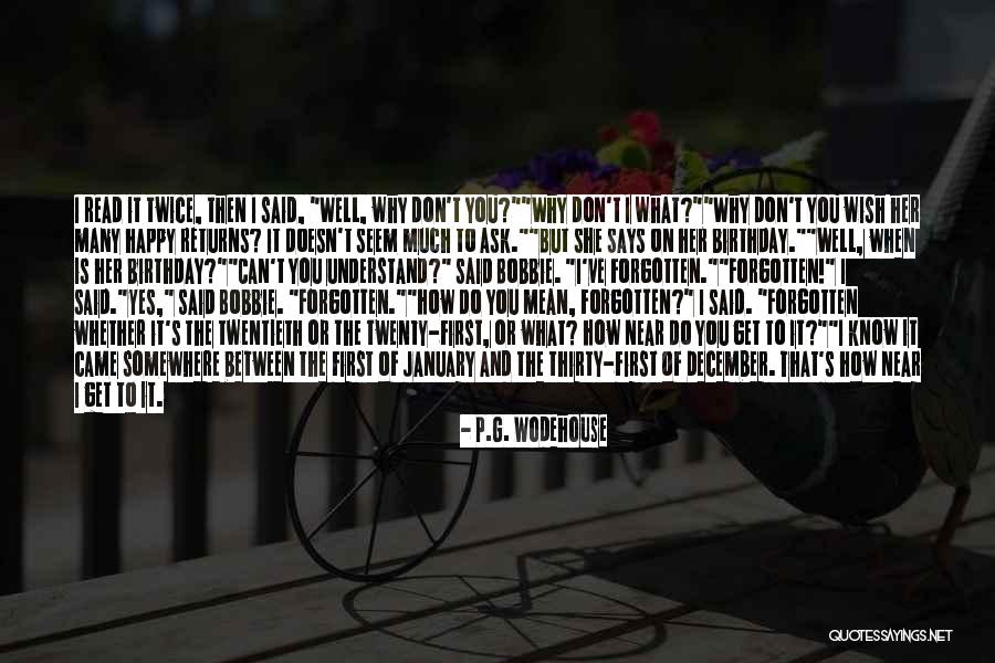That's What She Said Birthday Quotes By P.G. Wodehouse That's What She Said Birthday Quotes By P.G. Wodehouse
