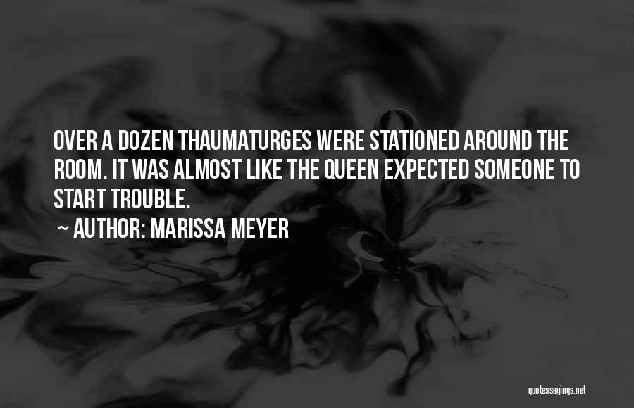 Thaumaturges Quotes By Marissa Meyer