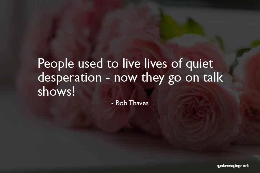 Thaves Quotes By Bob Thaves Thaves Quotes By Bob Thaves