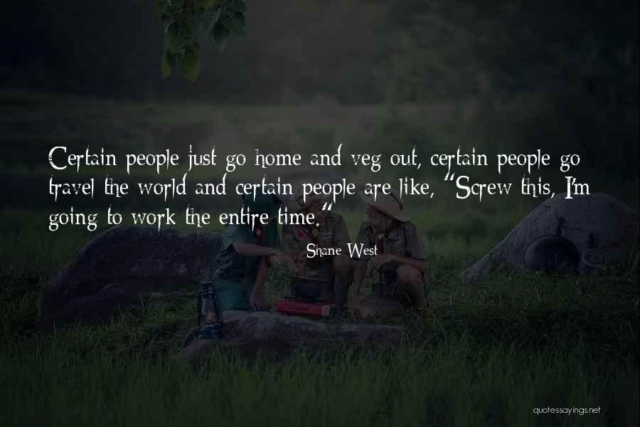 Thaves Quotes By Shane West Thaves Quotes By Shane West