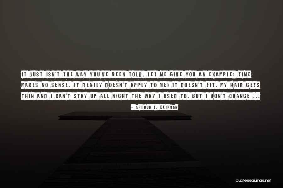 Thavisouk Phrasavath Quotes By Arthur J. Deikman Thavisouk Phrasavath Quotes By Arthur J. Deikman