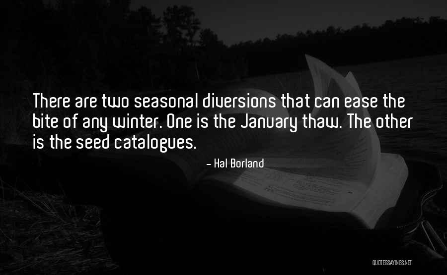 Thaw Out Quotes By Hal Borland Thaw Out Quotes By Hal Borland