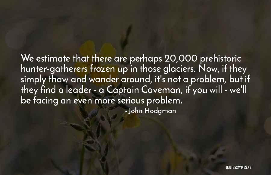 Thaw Out Quotes By John Hodgman Thaw Out Quotes By John Hodgman