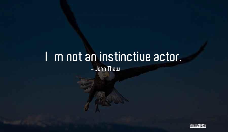 Thaw Out Quotes By John Thaw Thaw Out Quotes By John Thaw