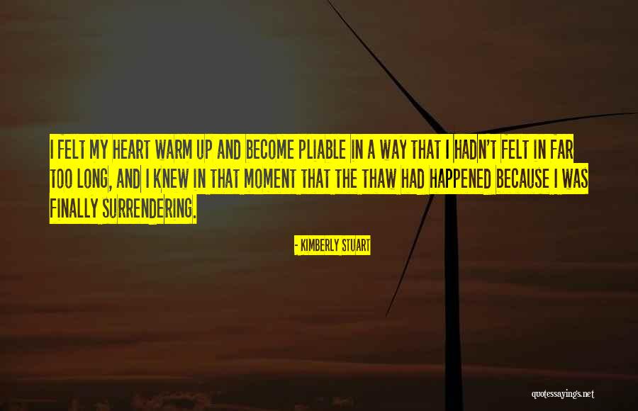 Thaw Out Quotes By Kimberly Stuart Thaw Out Quotes By Kimberly Stuart