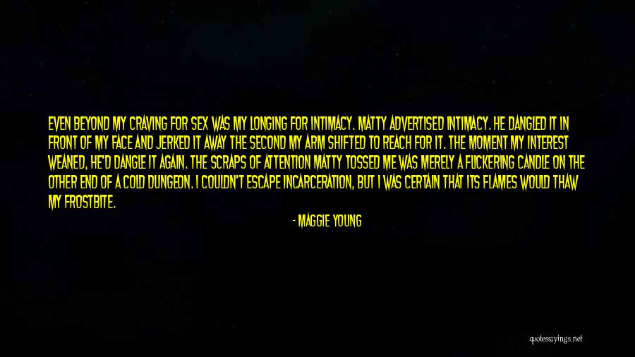 Thaw Out Quotes By Maggie Young Thaw Out Quotes By Maggie Young