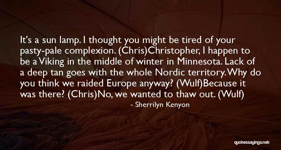 Thaw Out Quotes By Sherrilyn Kenyon Thaw Out Quotes By Sherrilyn Kenyon