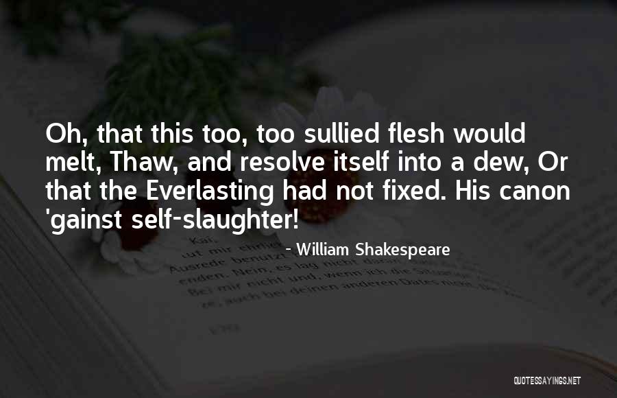 Thaw Out Quotes By William Shakespeare Thaw Out Quotes By William Shakespeare