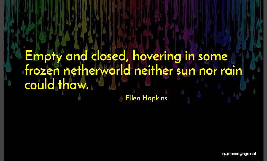 Thaw Quotes By Ellen Hopkins Thaw Quotes By Ellen Hopkins