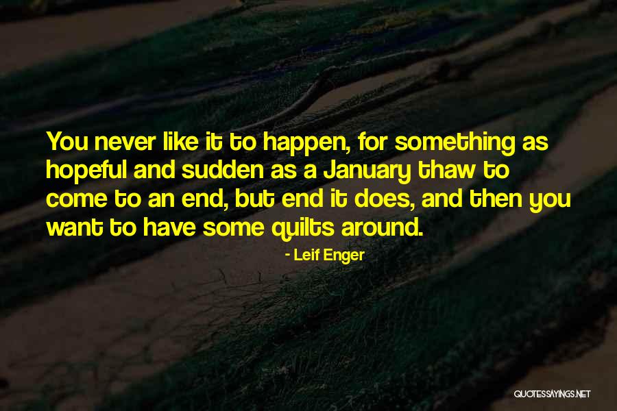 Thaw Quotes By Leif Enger Thaw Quotes By Leif Enger