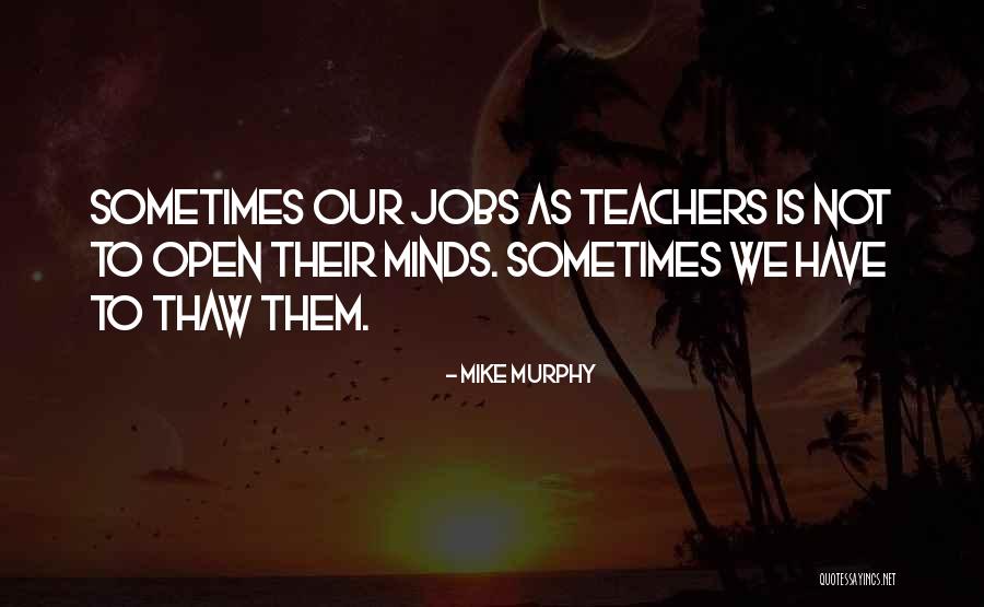 Thaw Quotes By Mike Murphy Thaw Quotes By Mike Murphy