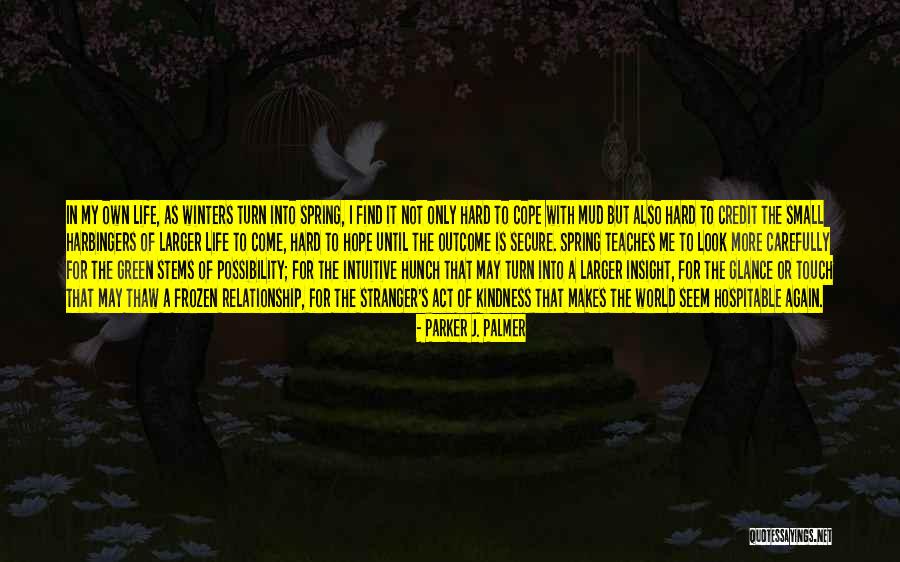 Thaw Quotes By Parker J. Palmer Thaw Quotes By Parker J. Palmer
