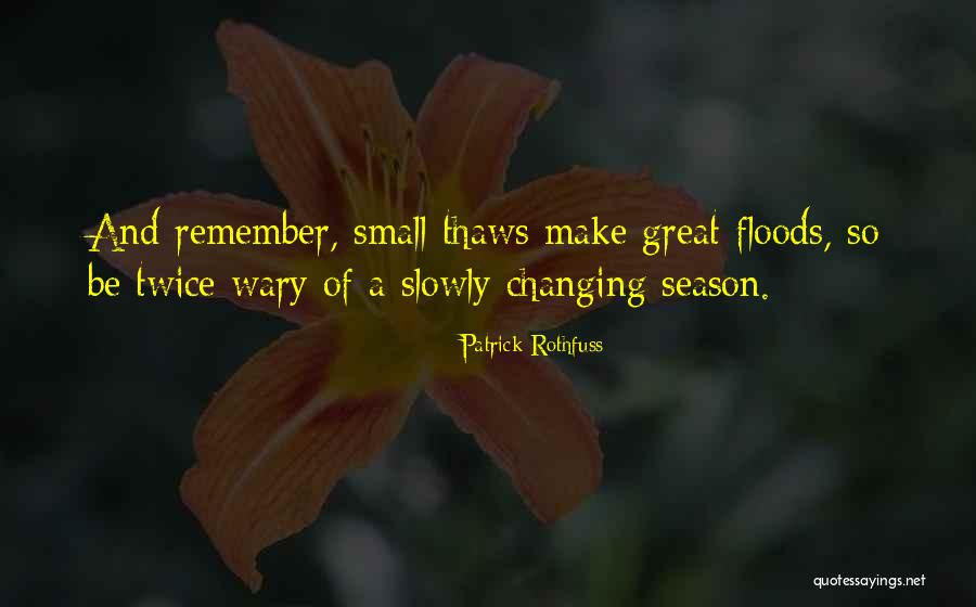 Thaws Out Quotes By Patrick Rothfuss Thaws Out Quotes By Patrick Rothfuss