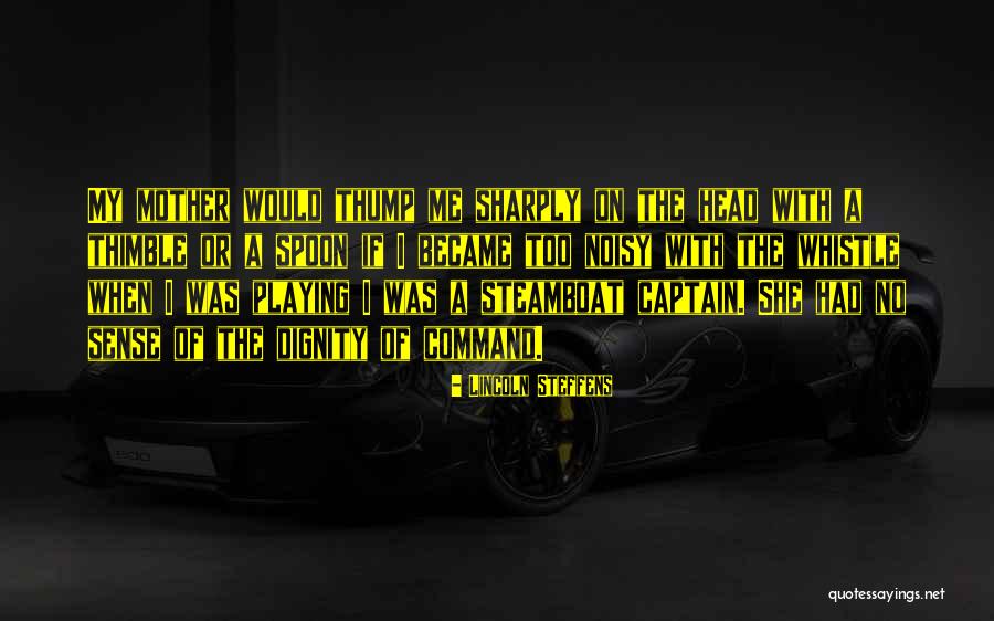 Thayam Quotes By Lincoln Steffens Thayam Quotes By Lincoln Steffens
