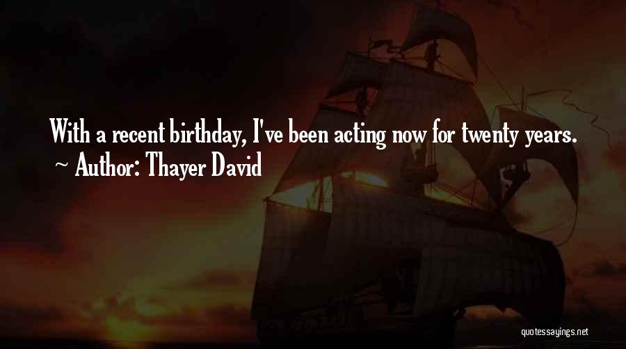 Thayer David Quotes 1603585