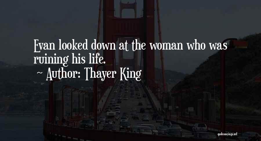 Thayer King Quotes 1179422