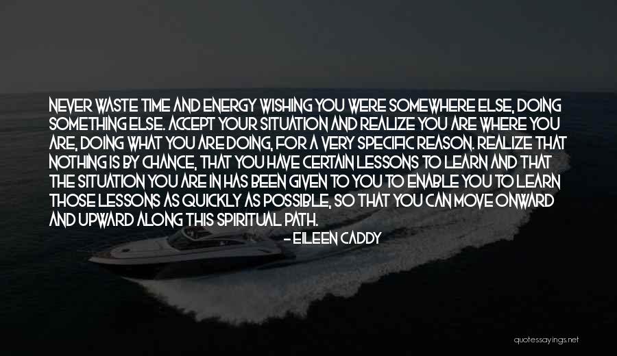 Thayli Martinez Quotes By Eileen Caddy Thayli Martinez Quotes By Eileen Caddy
