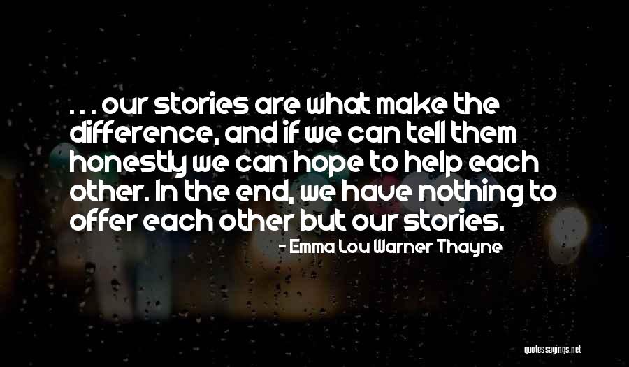 Thayne Quotes By Emma Lou Warner Thayne Thayne Quotes By Emma Lou Warner Thayne