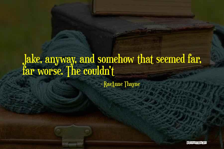 Thayne Quotes By RaeAnne Thayne Thayne Quotes By RaeAnne Thayne