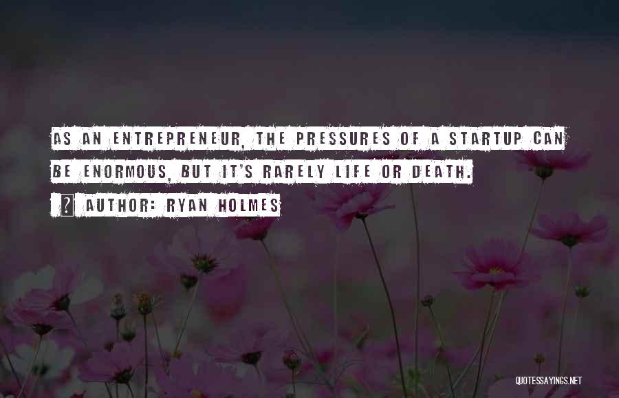 The $100 Startup Quotes By Ryan Holmes