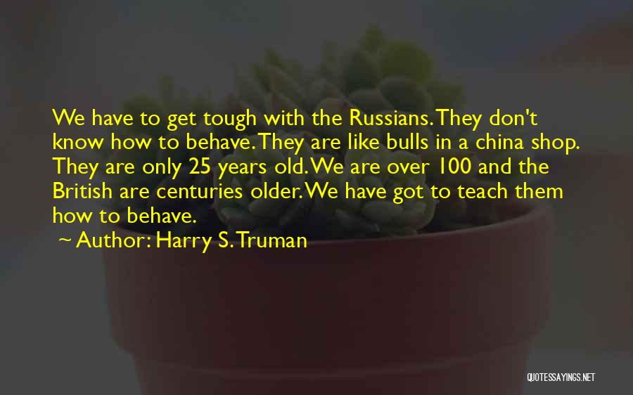 The 100 Years War Quotes By Harry S. Truman