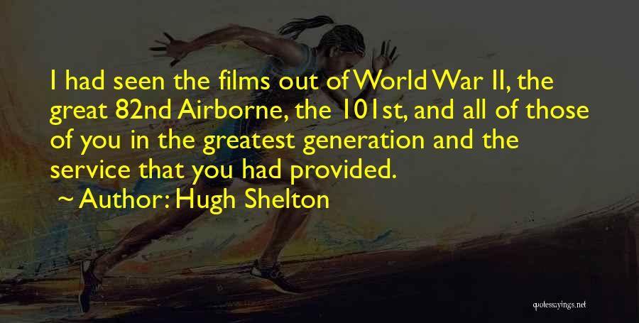 The 101st Airborne Quotes By Hugh Shelton