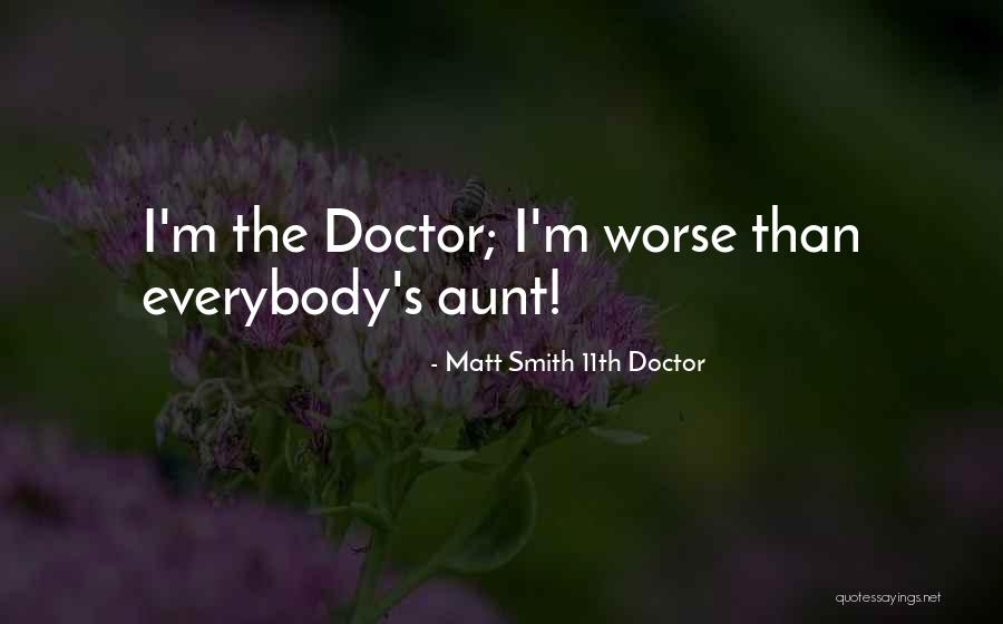 The 11th Doctor Quotes By Matt Smith 11th Doctor