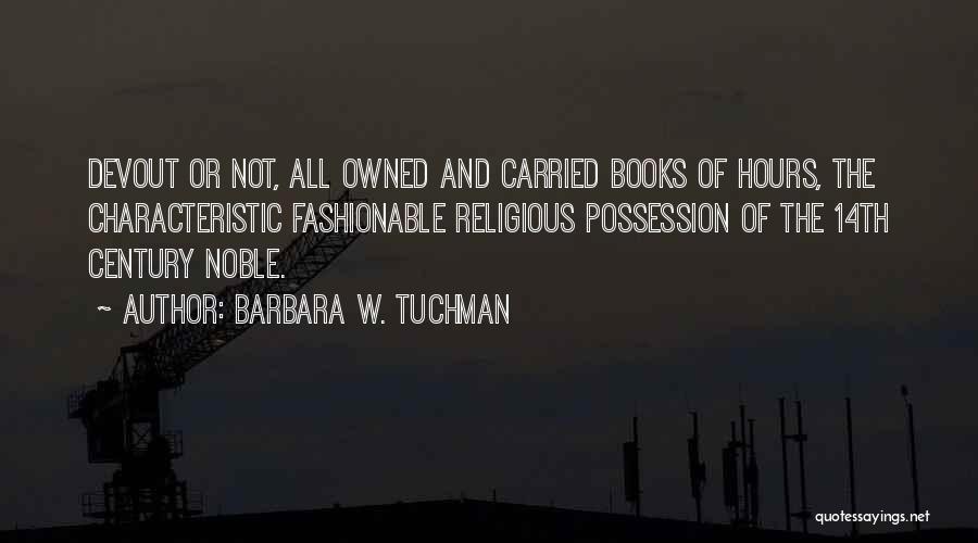 The 14th Century Quotes By Barbara W. Tuchman