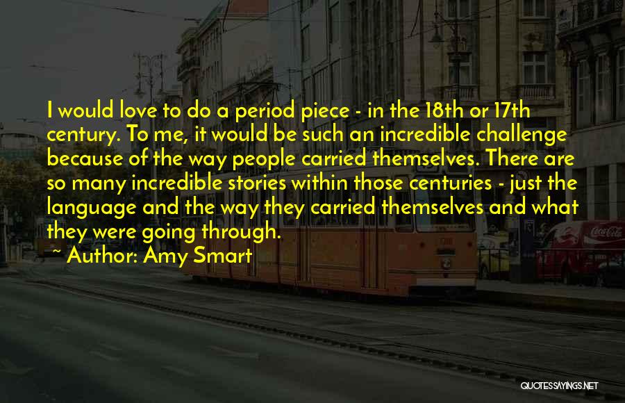 The 17th Century Quotes By Amy Smart