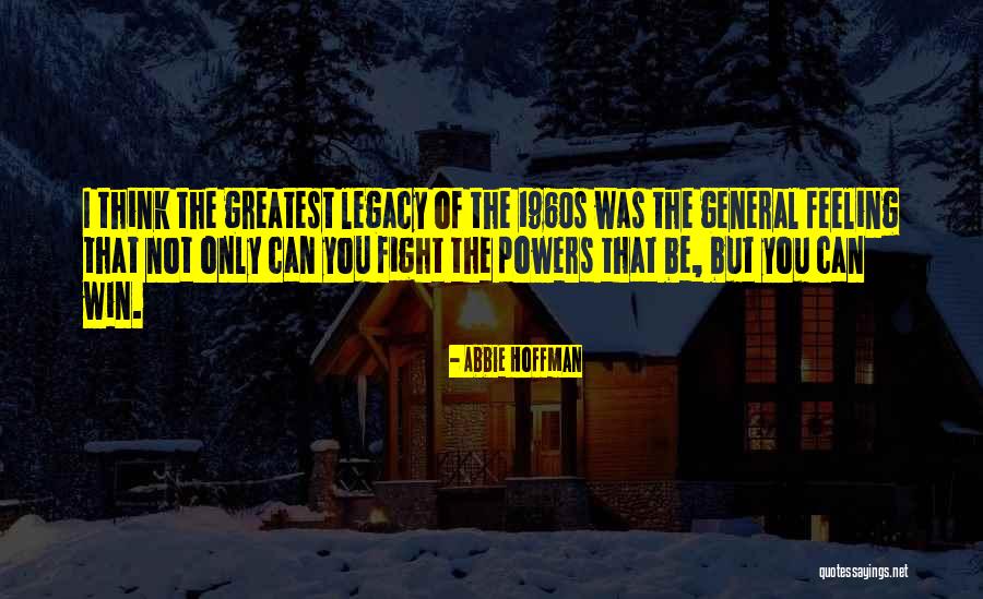 The 1960s Quotes By Abbie Hoffman The 1960s Quotes By Abbie Hoffman