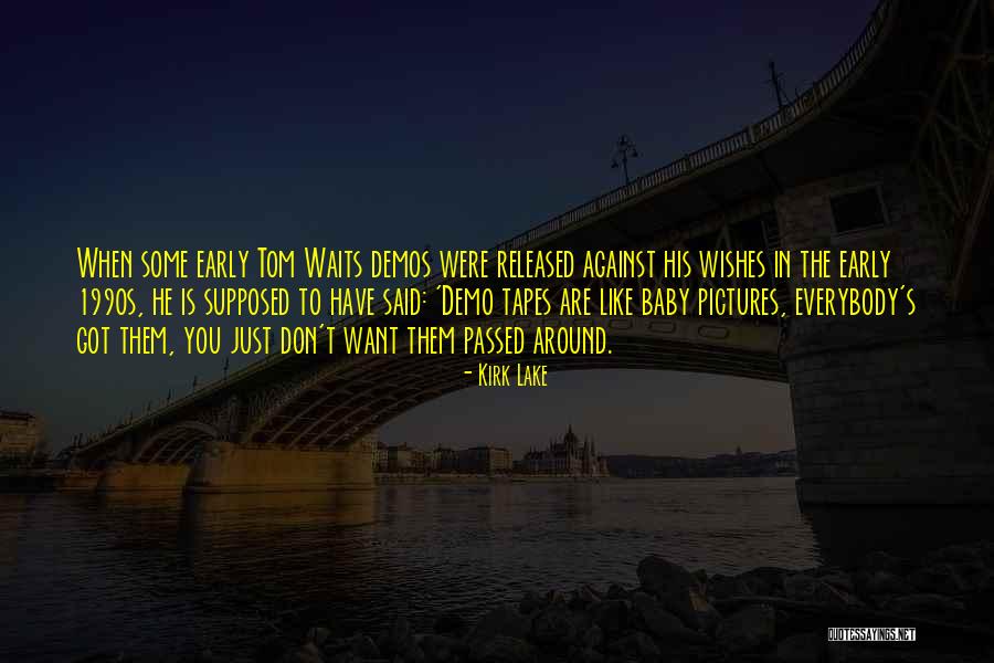 The 1990s Quotes By Kirk Lake The 1990s Quotes By Kirk Lake