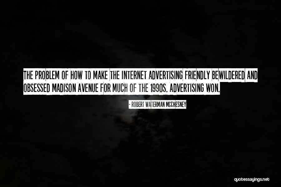 The 1990s Quotes By Robert Waterman McChesney The 1990s Quotes By Robert Waterman McChesney