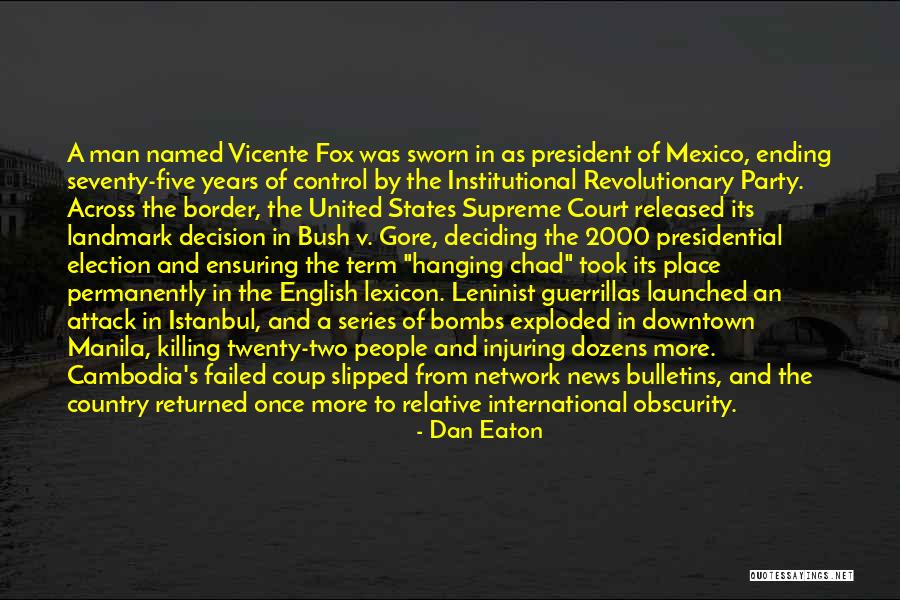 The 2000 Presidential Election Quotes By Dan Eaton The 2000 Presidential Election Quotes By Dan Eaton