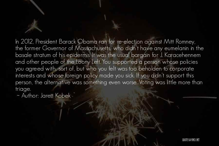 The 2012 Election Quotes By Jarett Kobek