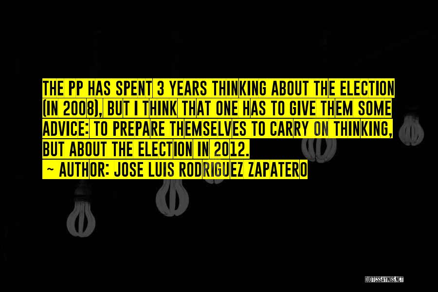 The 2012 Election Quotes By Jose Luis Rodriguez Zapatero