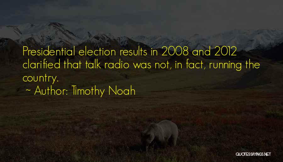 The 2012 Election Quotes By Timothy Noah