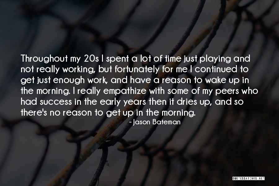 The 20s Quotes By Jason Bateman