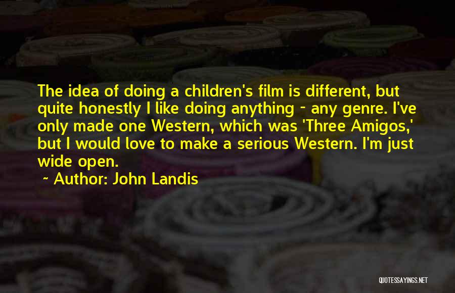 The 3 Amigos Quotes By John Landis