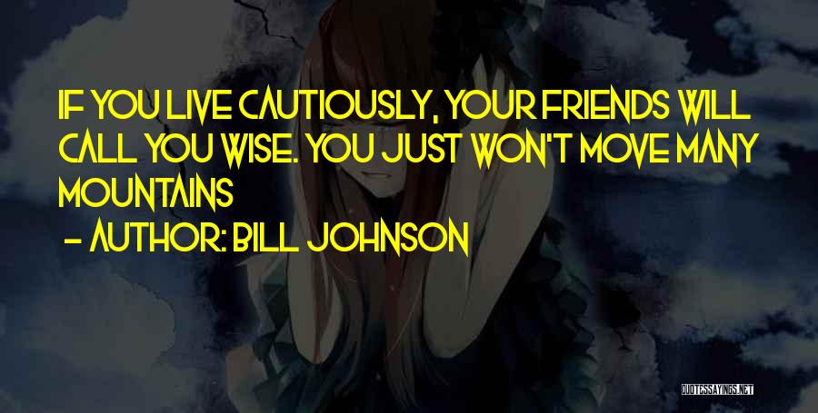 The 3 Best Friends Quotes By Bill Johnson