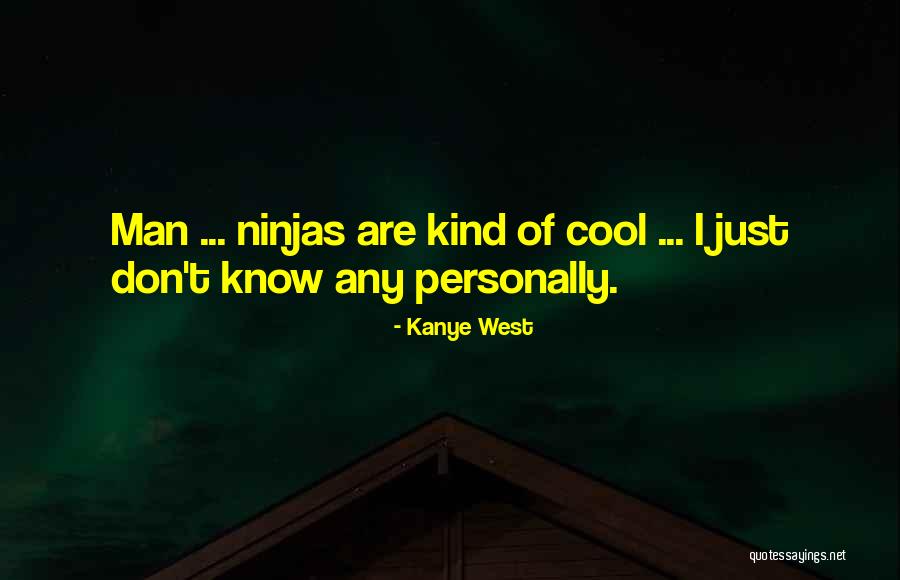 The 3 Ninjas Quotes By Kanye West