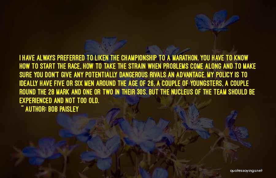 The 30s Quotes By Bob Paisley