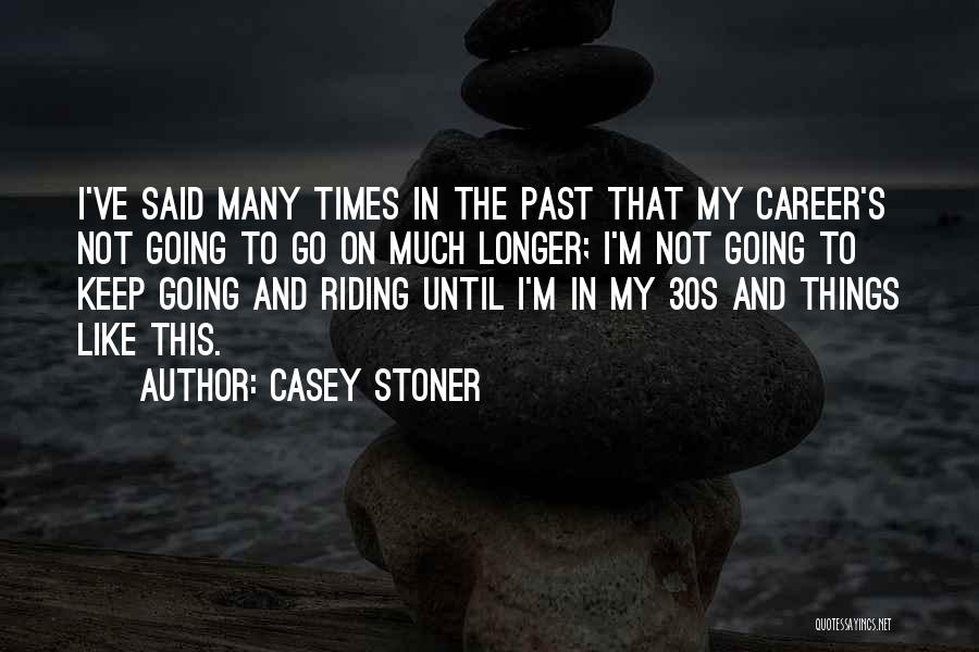 The 30s Quotes By Casey Stoner