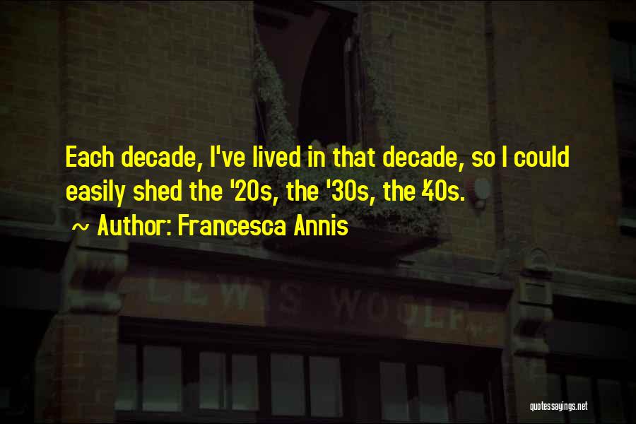 The 30s Quotes By Francesca Annis