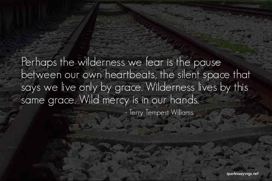 The 5 Heartbeats Quotes By Terry Tempest Williams The 5 Heartbeats Quotes By Terry Tempest Williams