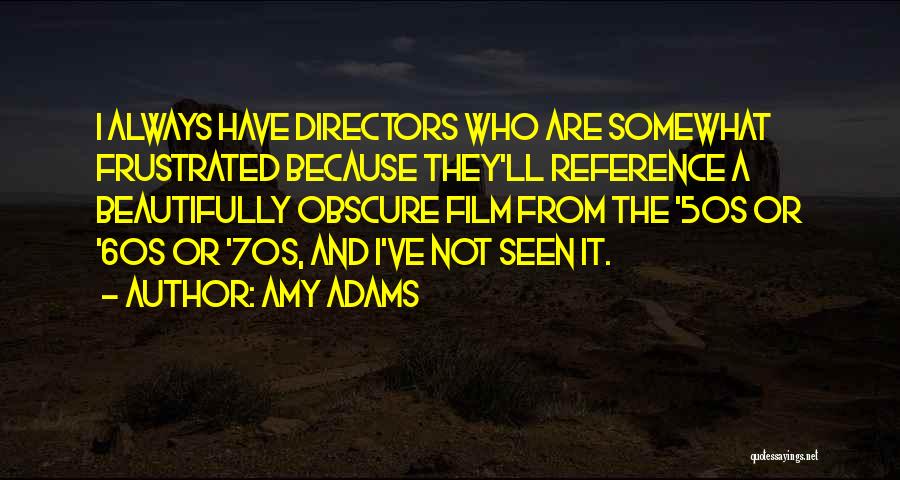 The 50s And 60s Quotes By Amy Adams