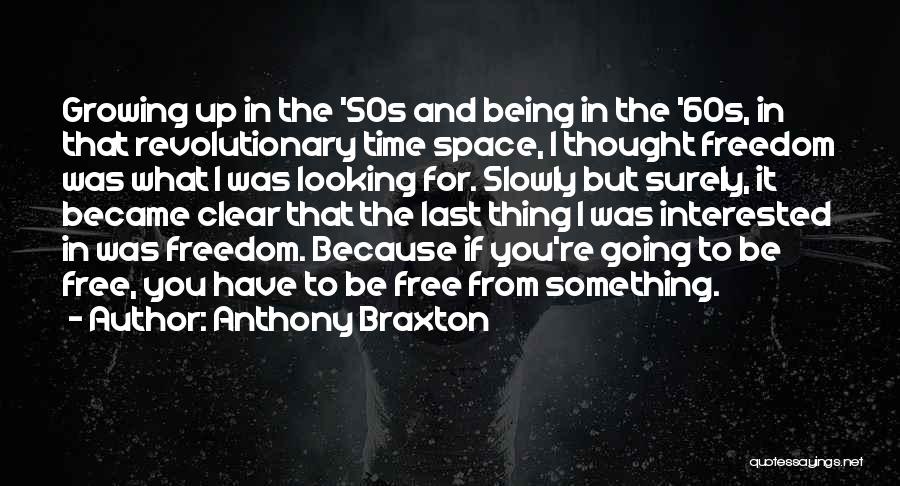 The 50s And 60s Quotes By Anthony Braxton