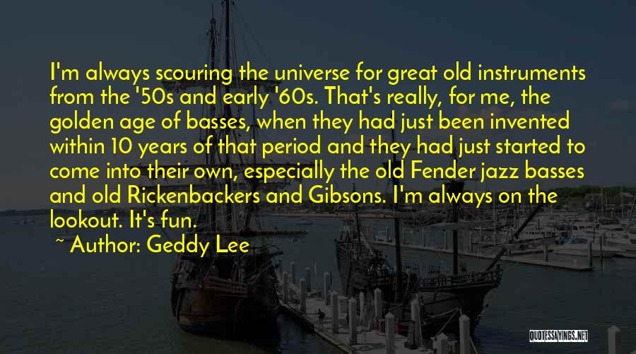 The 50s And 60s Quotes By Geddy Lee
