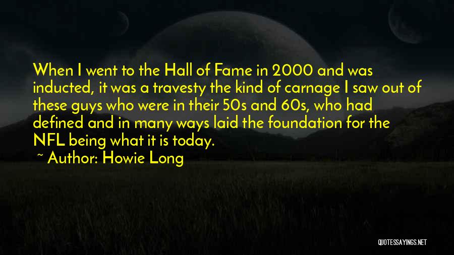 The 50s And 60s Quotes By Howie Long